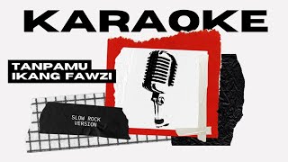 Download lagu Tanpamu – Ikang Fawzi (Karaoke HQ Audio) | Slow Rock Blues Version by iWa Tipis mp3