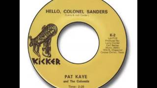 Pat Kaye -   Hello, Colonel Sanders