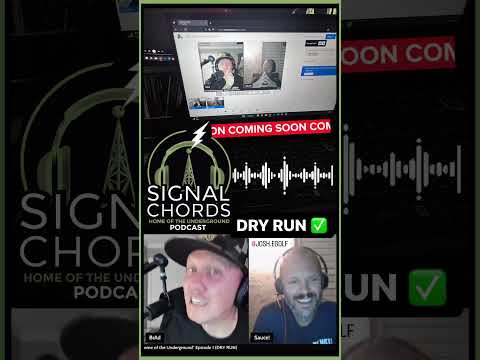 Signal Chords-“Home of the Underground” Podcast (Dry Run Complete!)