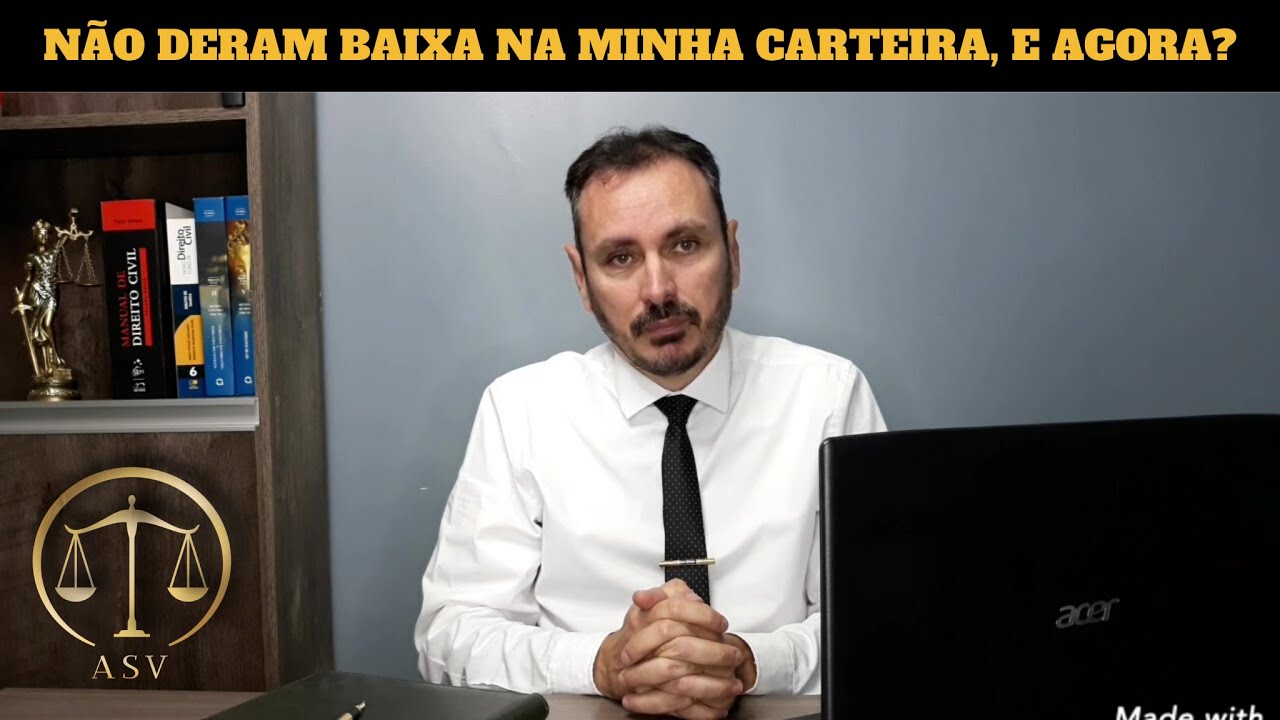 NÃO DERAM BAIXA NA MINHA CARTEIRA, E AGORA?