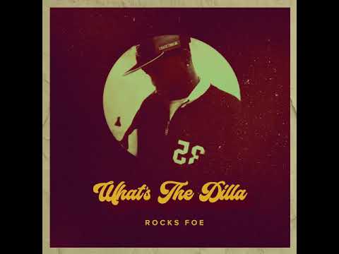 Rocks FOE - What's The Dilla