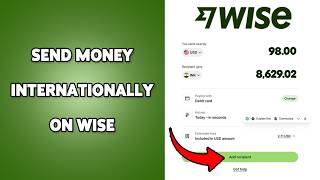 How To Send Money Internationally On Wise | Transfer Money Abroad Usin