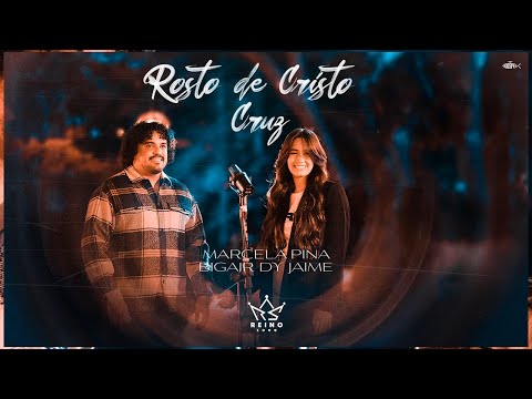 Rosto de Cristo / Cruz - Bigair Dy Jaime + Marcela Pina | Reino Song