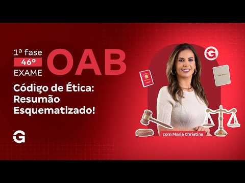 1ª fase do 46º Exame OAB | Código de Ética: Resumão Esquematizado!
