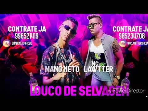 MANO NETO E MC LAWTTER - LOUCO DE SELVAGEM - LANÇAMENTO 2018