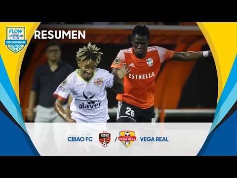 FCCCC 2022 Resumen | Cibao FC vs Vega Real