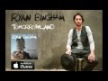 Ryan Bingham "Too Deep To Fill"