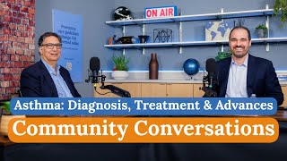 Asthma: Diagnosis, Treatment & Advances: Community Conversations