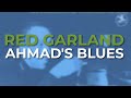 Red Garland - Ahmad's Blues (Official Audio)