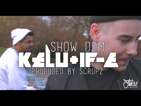 K £ L U x IF-E | Show Dem | Music Video @OTVisuals @TheKidKelu_ @IFEGRIZZLY