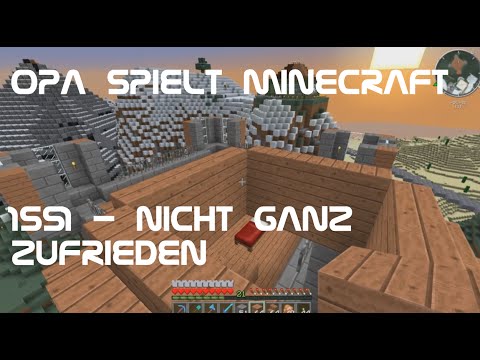 Opa spielt Minecraft 1551 - Nicht ganz zufrieden