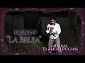 LAS BRUJAS TLAHUELPUCHIS CAP 9 LA BRUJA