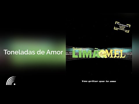 Limão com Mel - Toneladas de Amor - Vou Gritar que Te Amo