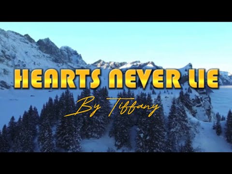 Hearts Never Lie by Tiffany (Lyrics)