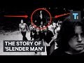 History Of 'Slender Man' History Of 'Slender Man'