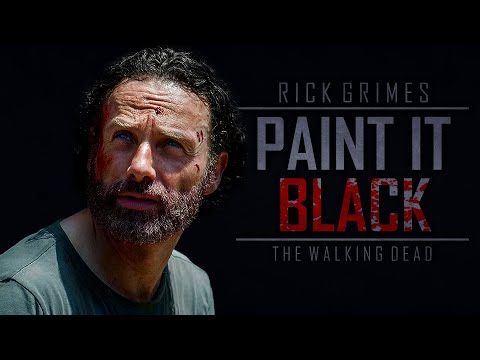 Rick Grimes Tribute || Paint It Black [TWD]