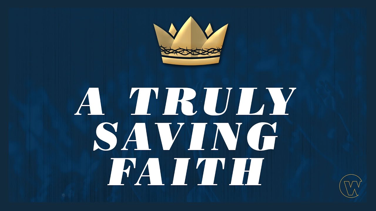 A Truly Saving Faith
