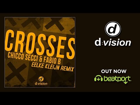 Chicco Secci & Fabio B - Crosses [Eelke Kleijn Remix]