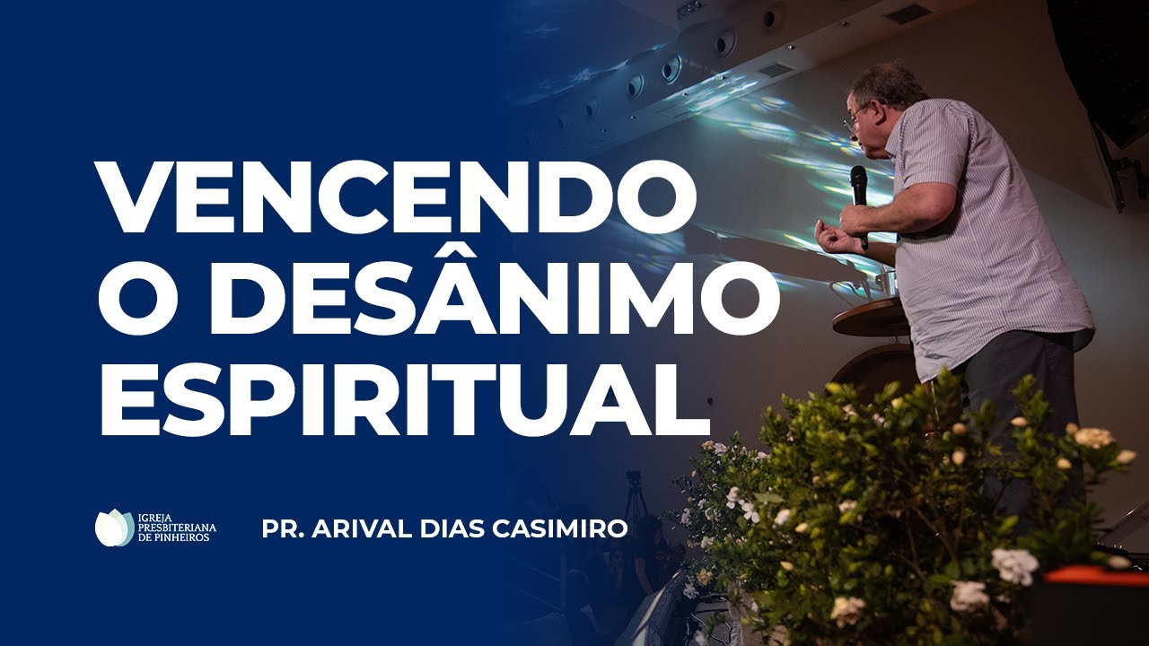 Está Desanimado na Fé? | Pr. Arival Dias Casimiro (Recordando Sermões)