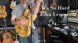 It&#39;s so hard -John Lennon (Cover by Jason Arseneau)