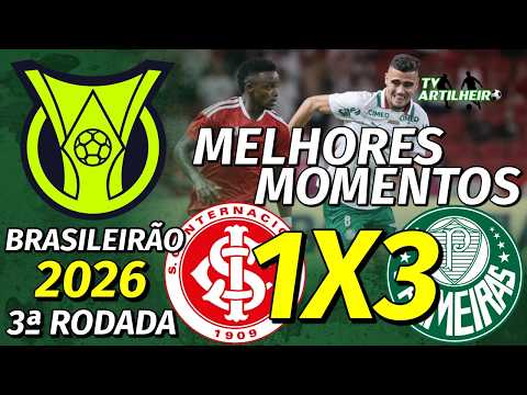 [Série A '26] 3ª Rodada | Internacional/RS 1 X 3 Palmeiras | Melhores Momentos | TV ARTILHEIRO