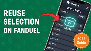 How To Reuse Selection on FanDuel | 2025 Guide