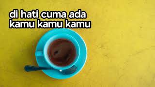 Download lagu Lirik CUMA KAMU ; DOEL SUMBANG & IKO mp3 Download lagu Lirik CUMA KAMU ; DOEL SUMBANG & IKO mp3