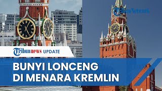 Beginilah Bunyi Lonceng Jam di Menara Benteng Kremlin Istana Presiden Rusia Vladimir Putin