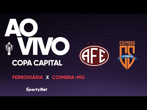 AO VIVO E COM IMAGENS: FERROVIÁRIA X COIMBRA-MG | SUPERCOPA CAPITAL | PRIMEIRA FASE