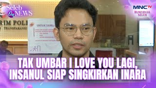 Download lagu Tak Berani Umbar I Love You Lagi, Insanul Siap Singkirkan Inara | SELEB ON NEWS mp3