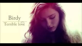 Birdy - Terrible Love