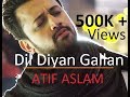 Dil Diyan Gallan LIVE BEST VERSION | Atif Aslam - Tiger Zinda Hai Dil Diyan Gallan LIVE BEST VERSION | Atif Aslam - Tiger Zinda Hai