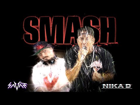 Nika D & Savant - SMASH [OFFICIAL AUDIO]