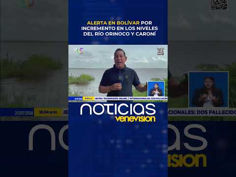 Alerta en Bolívar por incremento en los niveles del río Orinoco y Caroní