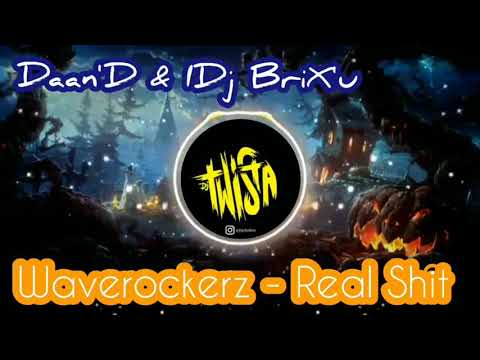 Waverockerz - Real SHIT DAAND&BRIXU EDIT