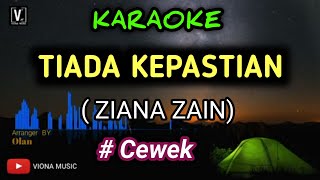 Download lagu ZIANA ZAIN - TIADA KEPASTIAN [ KARAOKE ] mp3