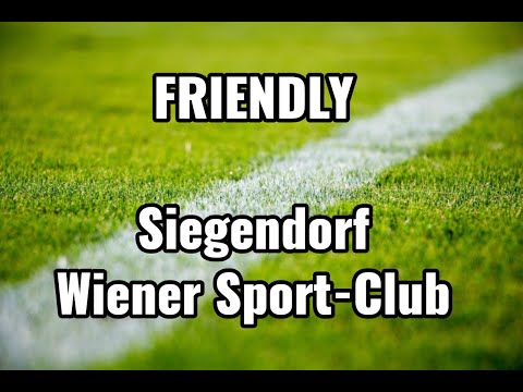 TESTSPIEL - WIEN - BURGENLAND | SIEGENDORF - WIENER SPORTCLUB