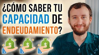 Video: ¿Cómo Saber Cuál Es Tu Capacidad De Endeudamiento?