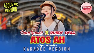 Download lagu DHEA GEMOII X RUSDY OYAG PERCUSSION - ATOS AH [KARAOKE VERSION NO VOCAL] mp3