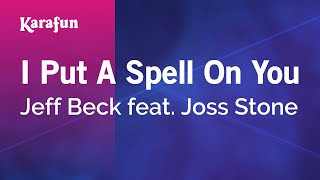 I Put a Spell on You - Jeff Beck &amp; Joss Stone | Karaoke Version | KaraFun