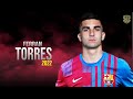 Ferran Torres The Future Of Fc Barcelona 🤯🤯| Crazy Skills & Goals | HD