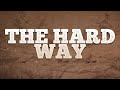 Cameron Whitcomb - The Hard Way / Lyrics