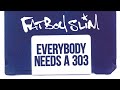 Fatboy Slim - Everybody Needs A 303 (Official Audio)