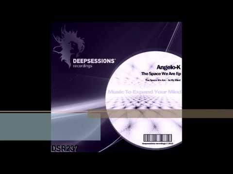 DSR237 Angelo K - The Space We Are Ep • Deepsessions Recordings