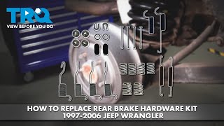 How to Replace Rear Brake Hardware Kit 1997-2006 Jeep Wrangler