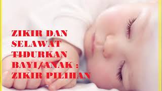 Download lagu Dzikir dan Sholawat Tidurkan Bayi/ Anak [] Dzikir Pilihan (Sholawat Pilihan) mp3