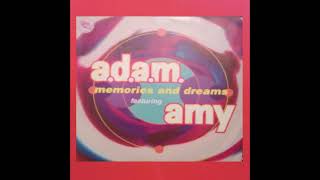 A.D.A.M. FEAT. AMY - MEMORIES AND DREAMS (ROCKIN WITH MEMORIES AND DREAMS MIX)
