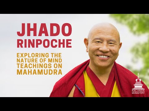 Exploring the Nature of Mind – Mahamudra | Jhado Rinpoche [Day 2, Session 1]