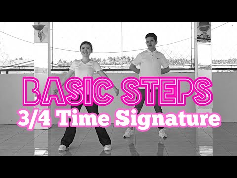 BASIC DANCE STEPS IN 3/4 TIME SIGNATURE