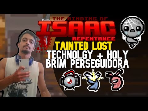 HOLY BRIM PERSEGUIDORA + TECHNOLOGY!! THE LOST B! - The Binding of Isaac: Repentance